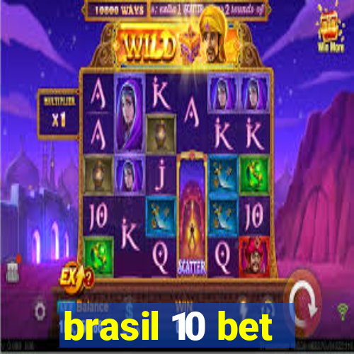 brasil 10 bet
