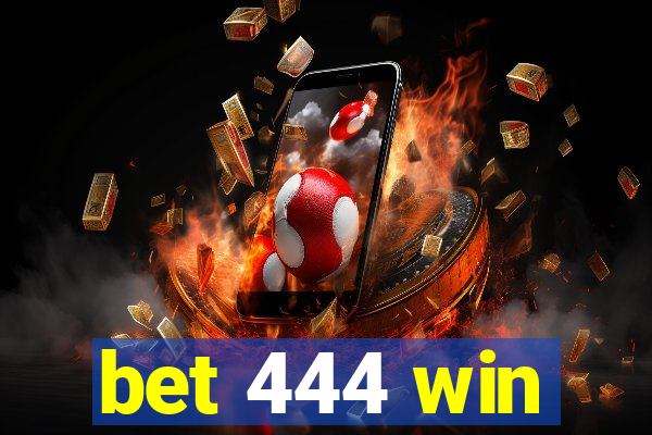 bet 444 win