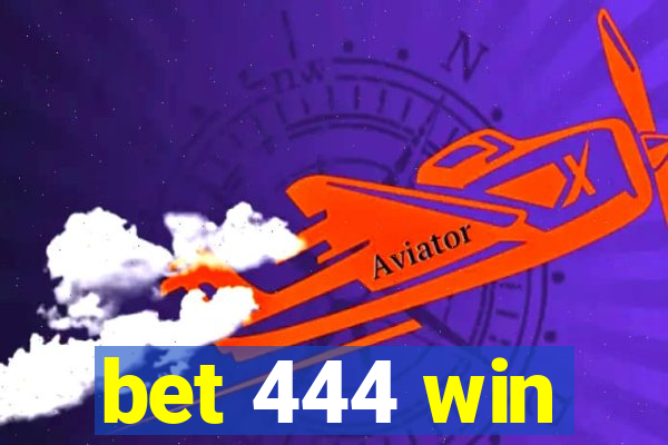 bet 444 win