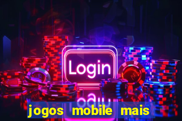 jogos mobile mais jogados 2024