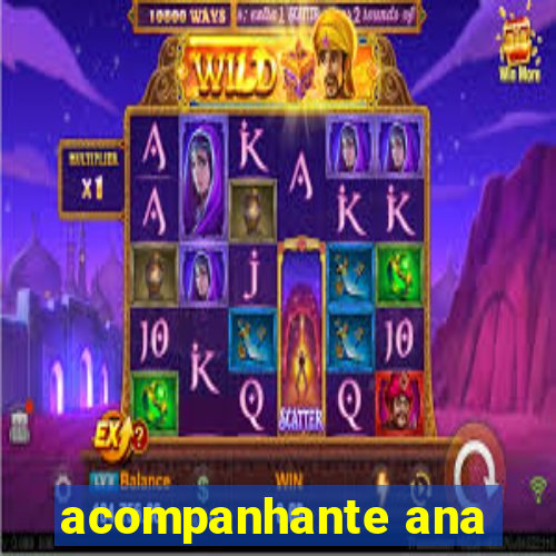 acompanhante ana