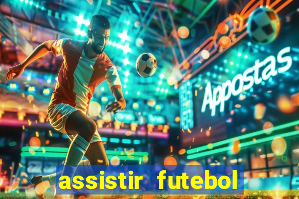 assistir futebol online play hd