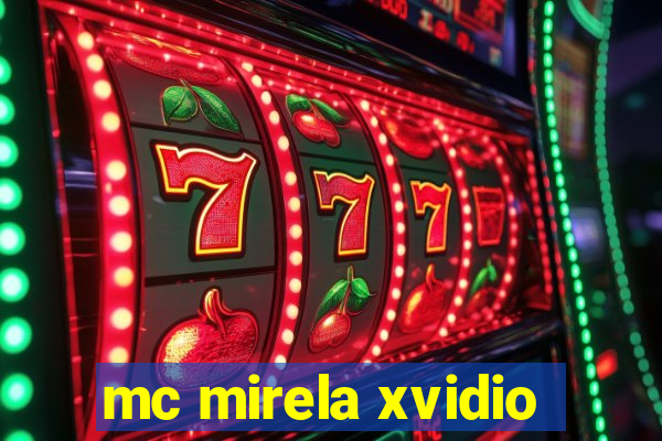 mc mirela xvidio