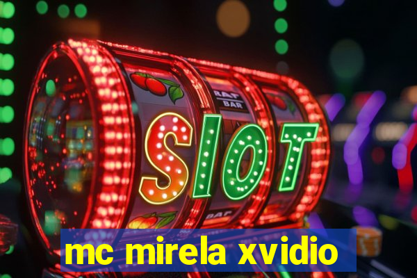 mc mirela xvidio