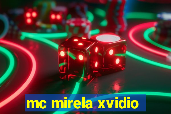 mc mirela xvidio