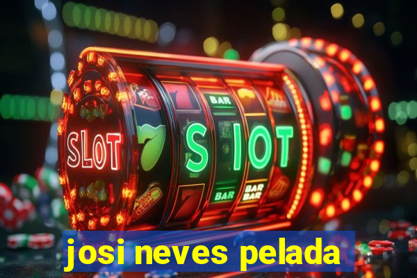 josi neves pelada