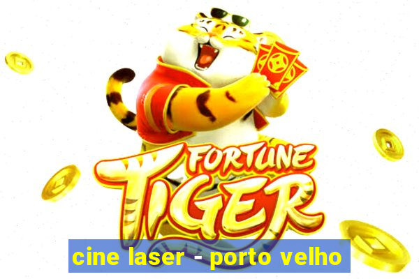 cine laser - porto velho