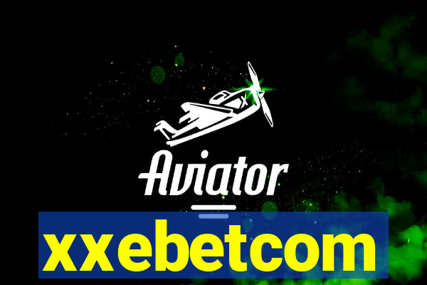 xxebetcom