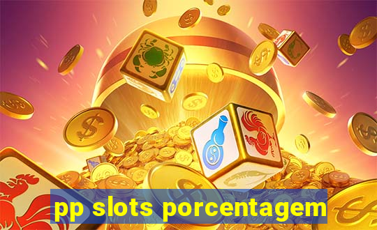 pp slots porcentagem