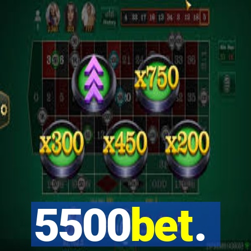 5500bet.