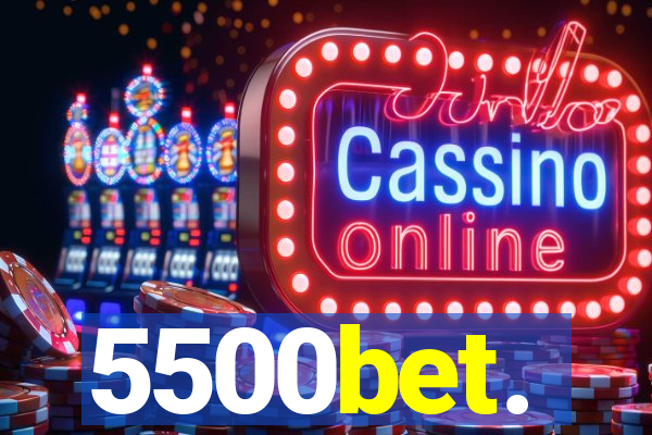 5500bet.