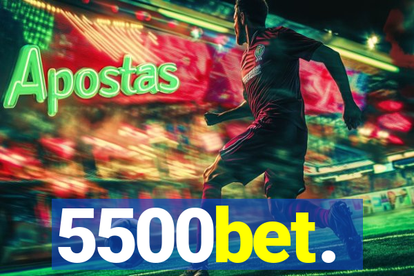5500bet.