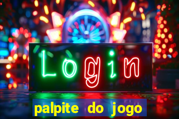 palpite do jogo aberto de hoje