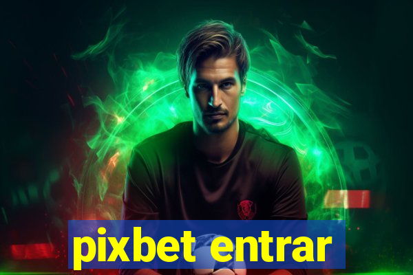 pixbet entrar