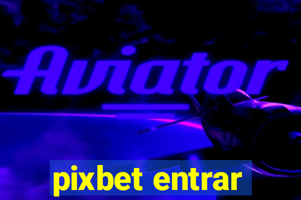 pixbet entrar