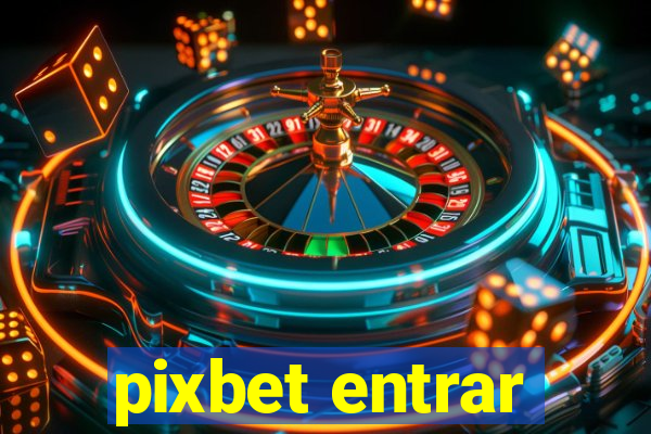 pixbet entrar