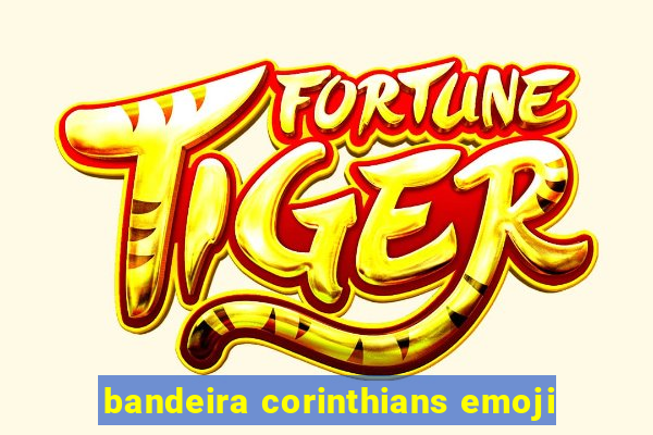 bandeira corinthians emoji