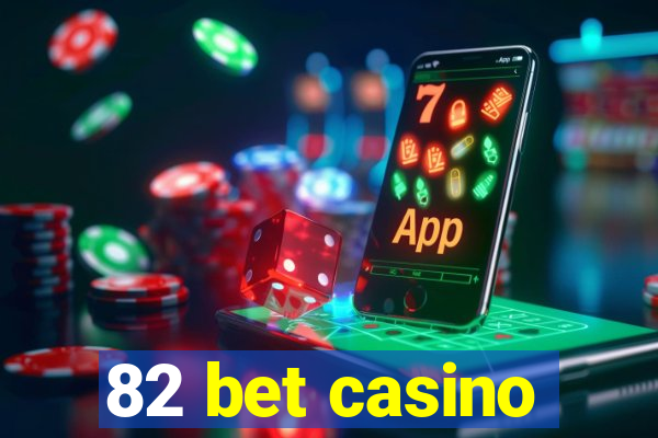 82 bet casino