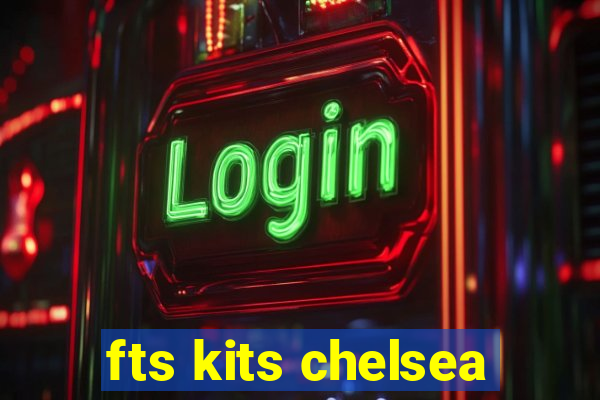 fts kits chelsea