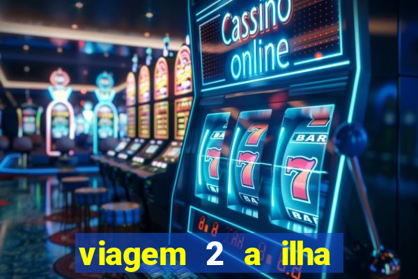 viagem 2 a ilha misteriosa filme completo