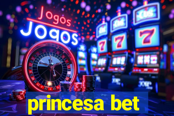 princesa bet