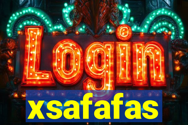 xsafafas
