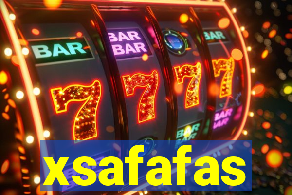 xsafafas