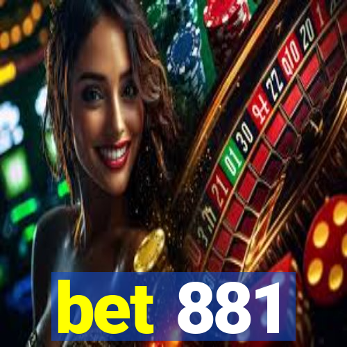 bet 881