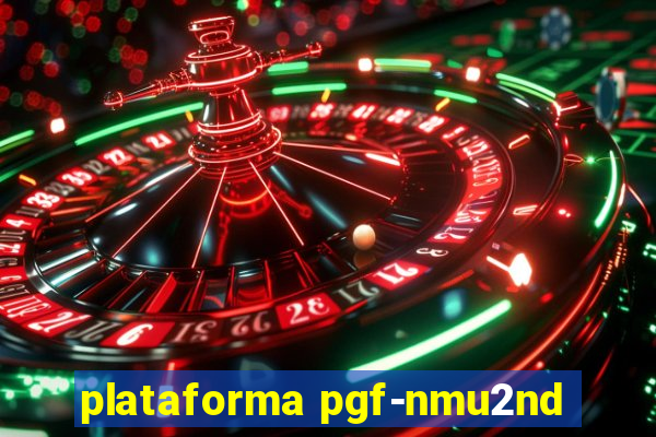 plataforma pgf-nmu2nd