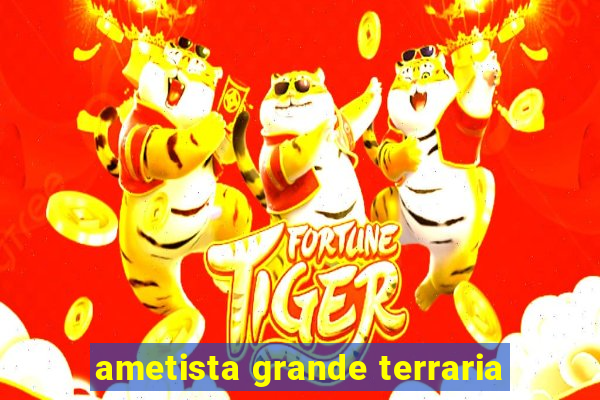 ametista grande terraria
