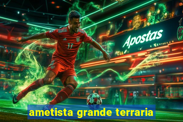 ametista grande terraria