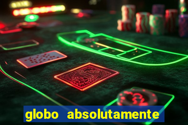 globo absolutamente sobretudo 2018