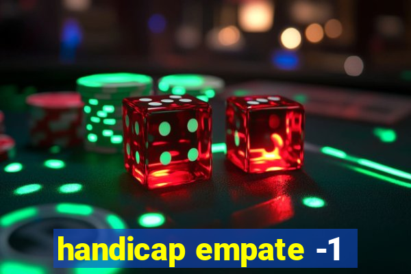 handicap empate -1