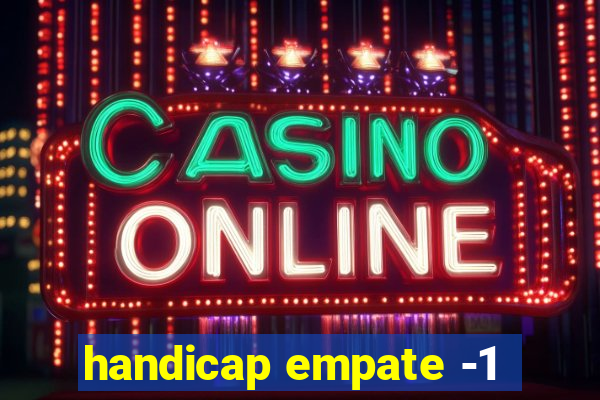 handicap empate -1