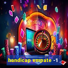 handicap empate -1