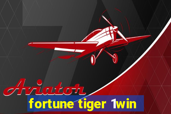 fortune tiger 1win