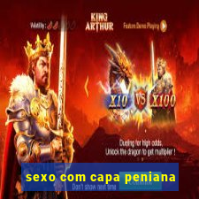 sexo com capa peniana