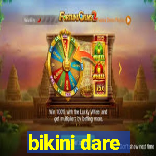 bikini dare