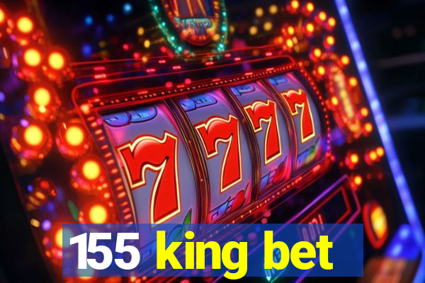 155 king bet
