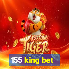 155 king bet