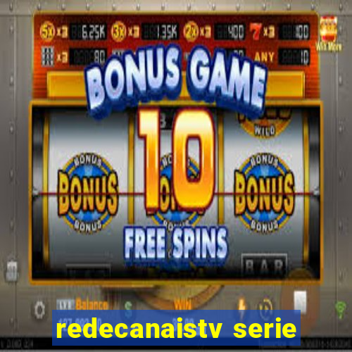 redecanaistv serie