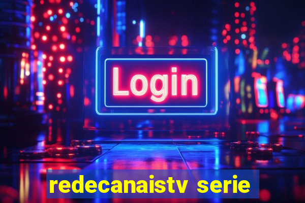 redecanaistv serie
