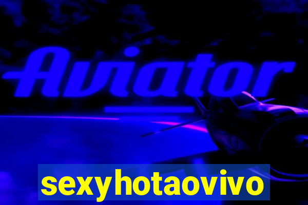 sexyhotaovivo