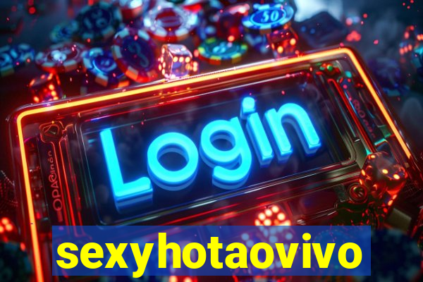 sexyhotaovivo