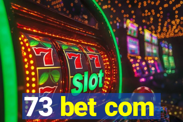 73 bet com