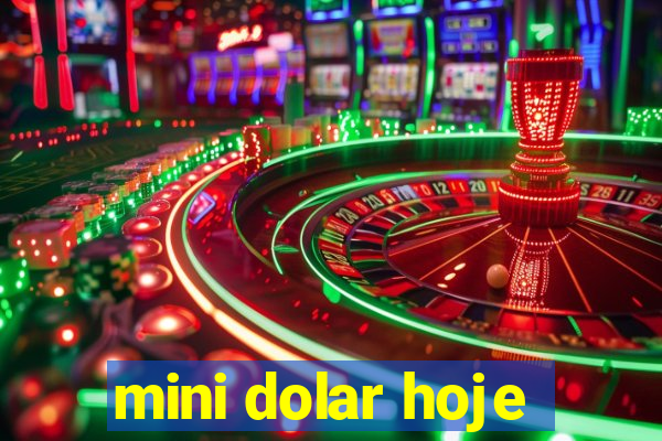mini dolar hoje