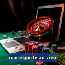 rcm esporte ao vivo