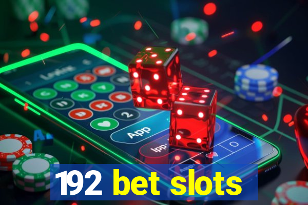 192 bet slots