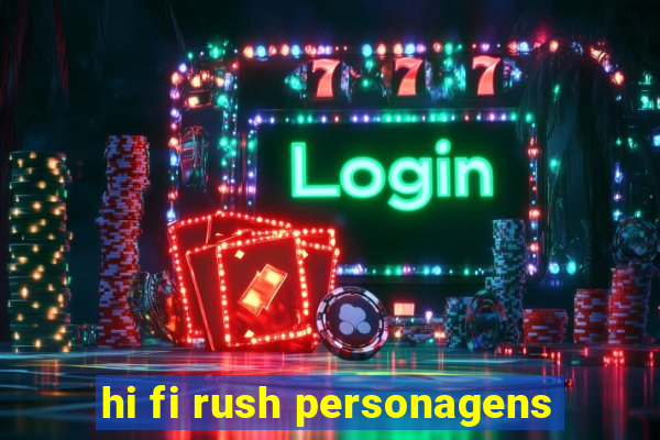 hi fi rush personagens