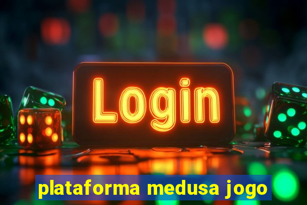 plataforma medusa jogo